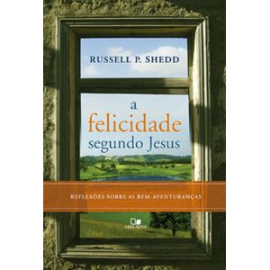 Felicidade segundo jesus, a