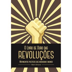 O LIVRO DE OURO DAS REVOLUÇÕES