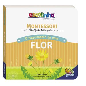 Livro Escolinha Montessori - Meu Primeiro Livro... O Nascimento de uma Flor