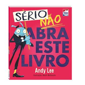 Livro Sério, Não Abra Este Livro