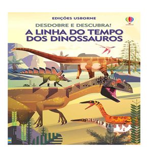 Livro Linha do Tempo dos Dinossauros: Desdobre e Descubra, A