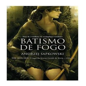 Livro Batismo de Fogo - The Witcher - a Saga do Bruxo Geralt de Rívia vol: 5