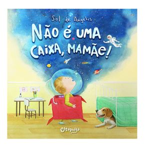 Livro Não é uma caixa, mamãe!