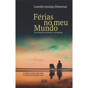 FERIAS NO MEU MUNDO: UMA HISTORIA DE REFLEXÕES E DIVAGAÇÕES