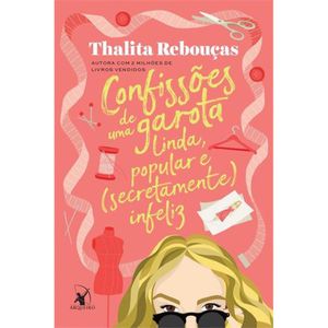 CONFISSÕES DE UMA GAROTA LINDA, POPULAR E (SECRETAMENTE INFELIZ)