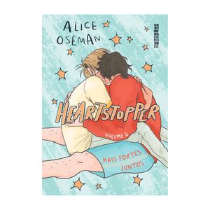 HEARTSTOPPER - VOL 05 - MAIS FORTES JUNTOS