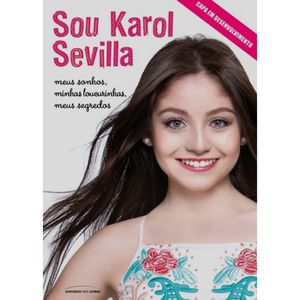 SOU KAROL SEVILLA - MEUS SONHOS, MINHAS LOUCURINHAS, MEUS SEGREDOS