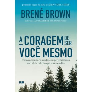 A CORAGEM DE SER VOCÊ MESMO
