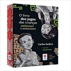 O LIVRO DOS JOGOS DAS CRIANÇAS INDIGENAS E AFRICANAS: 1 LIVRO + 2 TABULEIROS + 5 JOGOS