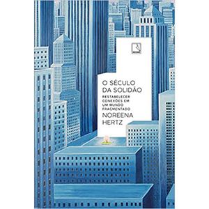 O SÉCULO DA SOLIDÃO: RESTABELECER CONEXÕES EM UM MUNDO FRAGMENTADO