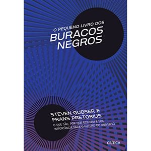 O PEQUENO LIVRO DOS BURACOS NEGROS