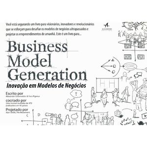 INOVAÇÃO EM MODELOS DE NEGÓCIOS - BUSINESS MODEL GENERATION