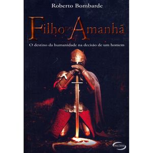 FILHO DO AMANHA - O DESTINO DA HUMANIDADE