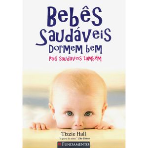 BEBES SAUDÁVEIS DORMEM BEM - PAIS SAUDÁVEIS TAMBÉM