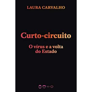 CURTO-CIRCUITO - O VÍRUS E A VOLTA DO ESTADO