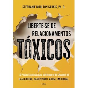 LIBERTE-SE DE RELACIONAMENTOS TÓXICOS