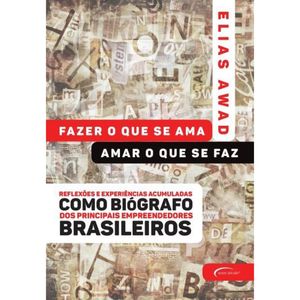 FAZER O QUE SE AMA AMAR O QUE SE FAZ