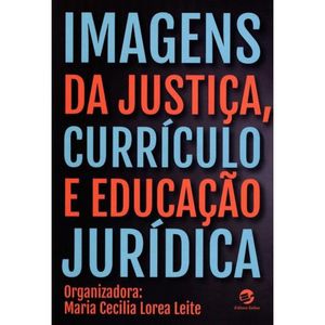 IMAGENS DA JUSTIÇA, CURRÍCULO E EDUCAÇÃO JURÍDICA