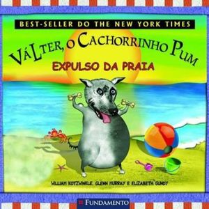 VALTER, O CACHORRINHO PUM - EXPULSO DA PRAIA