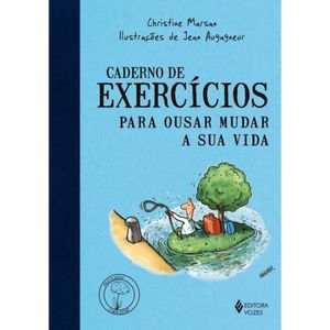 CADERNO DE EXERCÍCIOS PARA OUSAR MUDAR SUA VIDA