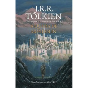 A QUEDA DE GONDOLIN - CAPA DURA