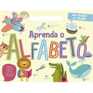 Meu Blocão De Colorir - Aprenda O Alfabeto - Pratique O Alfabeto, Ouça Os Sons E Pinte Os Desenhos!