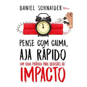 PENSE COM CALMA, AJA RÁPIDO