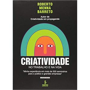 CRIATIVIDADE NO TRABALHO E NA VIDA