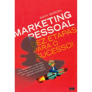 MARKETING PESSOAL - DEZ ETAPAS PARA O SUCESSO!