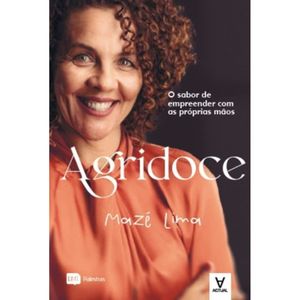 AGRIDOCE - O SABOR DE EMPREENDER COM AS PRÓPRIAS MÃOS