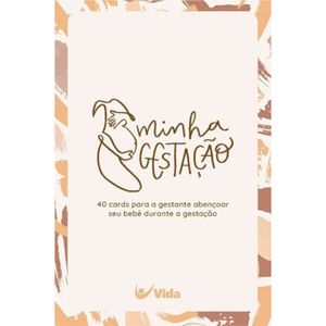 Minha Gestação - 40 cards para a gestante abençoar seu bebê durante a gestação