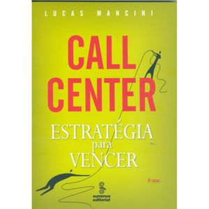 CALL CENTER - ESTRATÉGIA PARA VENCER