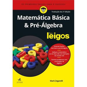 MATEMÁTICA BÁSICA & PRÉ-ALEGARA PARA LEIGOS