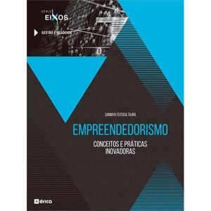 SERIE EIXOS - EMPREENDEDORISMO - CONCEITOS E PRATICAS INOVADORAS ED. 2