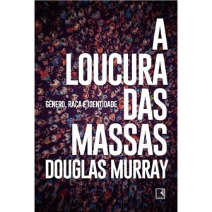 A LOUCURA DAS MASSAS