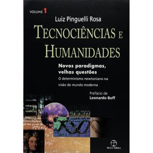 TECNOCIÊNCIAS E HUMANIDADES - NOVOS PARADIGMAS, VELHAS QUESTÕES