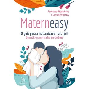 MATERNEASY - O GUIA PARA A MATERNIDADE MAIS FÁCIL