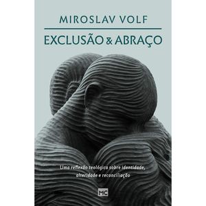 EXCLUSÃO E ABRAÇO