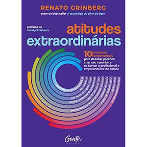 ATITUDES EXTRAORDINÁRIAS - 10PRINCIPIOS FUNDAMENTAIS PARA DESFIAR PADRÕES