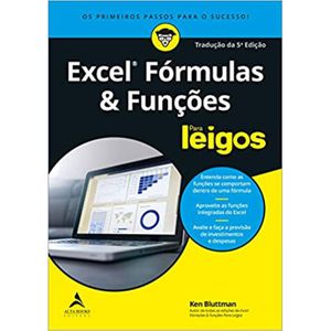 EXCEL FORMULAS E FUNÇÕES PARA LEIGOS