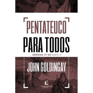 PENTATEUCO PARA TODOS - VOL 02 - GENESIS 17-50