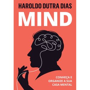 MIND - CONHEÇA E ORGANIZE A SUA CASA MENTAL