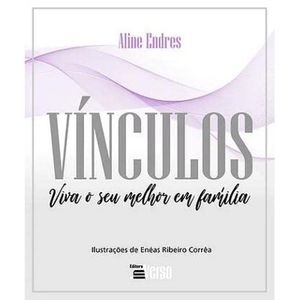 VÍNCULOS - VIVA O SEU MELHOR EM FAMÍLIA