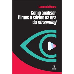 COMO ANALISAR FILMES E SÉRIES NA ERA DO STREAMING