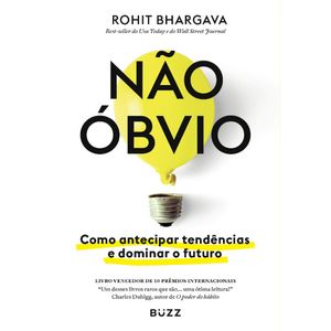 NÃO OBVIO - COMO ANTECIPAR TENDÊNCIAS E DOMINAR O FUTURO