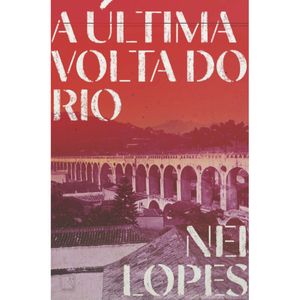 A ÚLTIMA VOLTA DO RIO