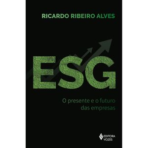 ESG - O PRESENTE E O FUTURO DAS EMPRESAS