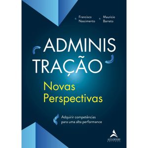 ADMINISTRAÇÃO - NOVAS PERSPECTIVA