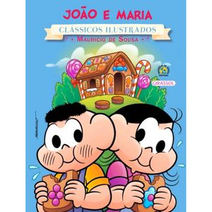 TURMA DA MONICA - CLASSICOS ILUSTRADOS - JOAO E MARIA