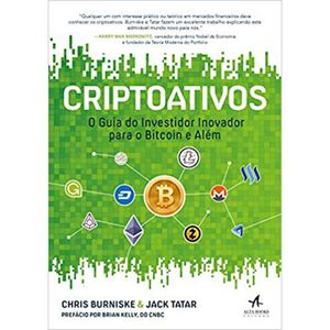 CRIPTOATIVOS - O GUIA DO INVESTIDOR INOVADOR PARA O BITCOIN E ALÉM